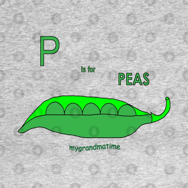 p is for peas by mygrandmatime